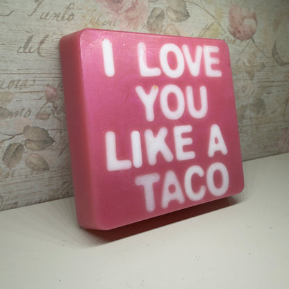 I LOVE YOU LIKE A TACO-PINK SUGAR RUSH Scented handmade soap