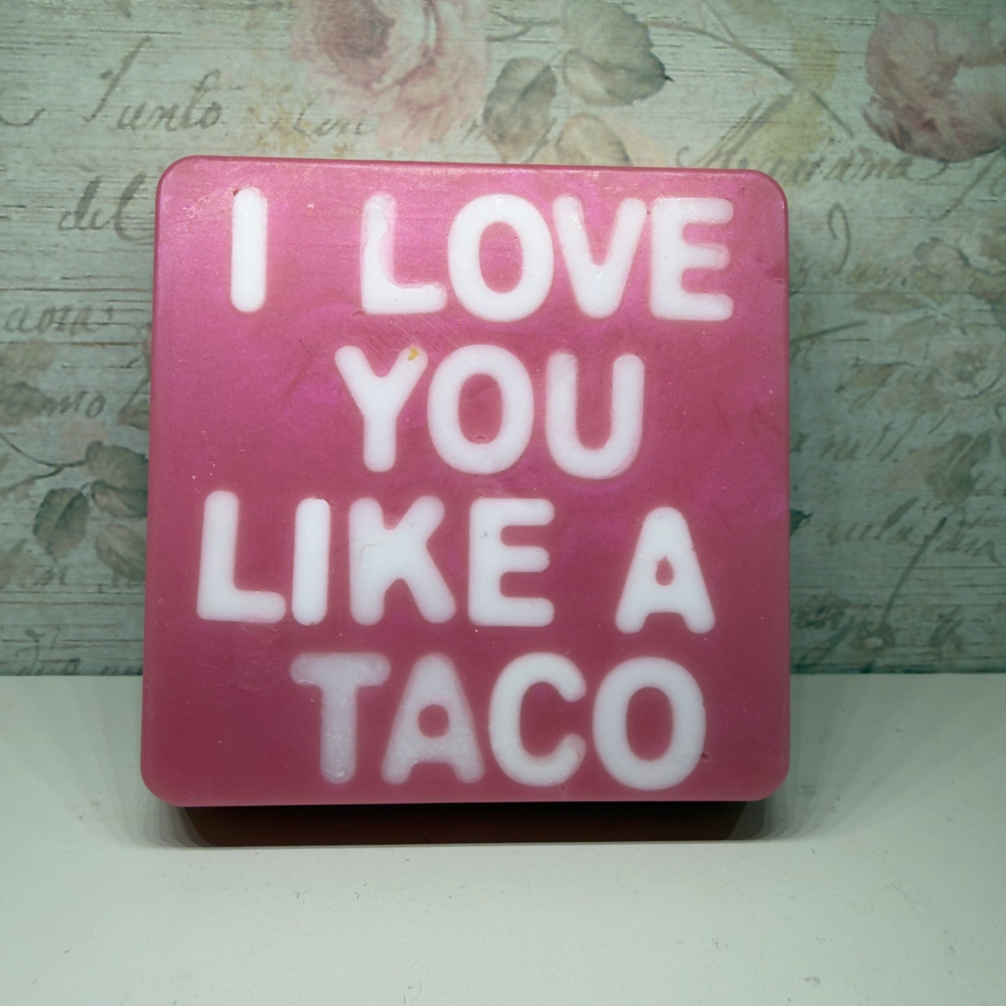 I LOVE YOU LIKE A TACO-PINK SUGAR RUSH Scented handmade soap