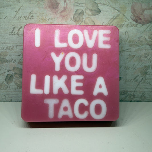 I LOVE YOU LIKE A TACO-handmade soap